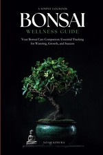 Bonsai Wellness Guida : Il Bonsai Care Compagno Noah Kimura Dal Giappone