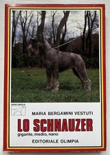 Maria Bergamini Vestuti LO SCHNAUZER gigante medio nano editoriale Olimpia 1988