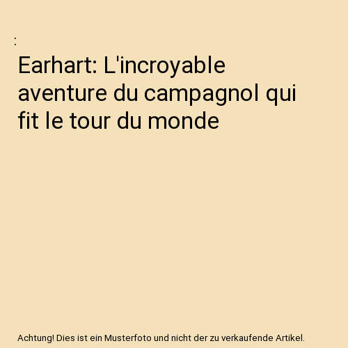 Earhart incroyable aventure - earhart:,