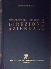 Antonio m. magri ENCICLOPEDIA PRATICA DI DIREZIONE AZIENDALE. Casa Editrice Dr.