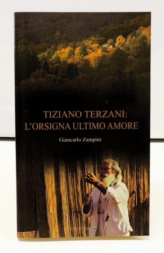 Tiziano terzani orsigna - tiziano, l'orsigna