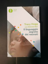 TRACY HOGG - IL LINGUAGGIO SEGRETO DEI NEONATI ED. MONDADORI