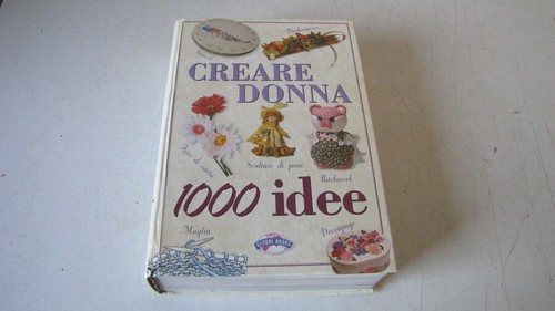 Creare donna 1000 idee 1 - idee, 1°