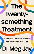The Twentysomething Treatment ~ Meg Jay ~  9780008607623