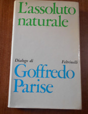 Goffredo Parise L'ASSOLUTO NATURALE Dialogo 1^ediz. Feltrinelli 1967