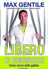 Libero di rinascere. Come