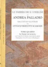 Le fabbriche e i disegni di Andrea Palladio tomo IV. Le Terme dei romani. Bertot