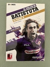 I Miti Del Calcio Ai Raggi X - #18 - Batistuta - Gazzetta Dello Sport - Calcio