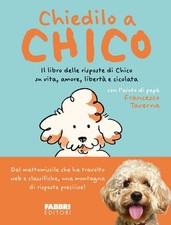 Chiedilo chico il libro - chico.,