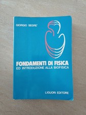 SEGRE' - FONDAMENTI DI FISICA ED INTRODUZIONE ALLA BIOFISICA - LIGUORI - 1974