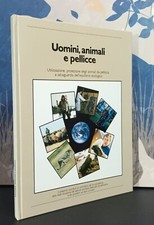 Uomini, animali e pellicce Utilizzazione, protezione degli animali da pell  1986
