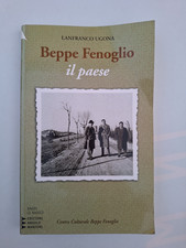 Lanfranco Ugona BEPPE FENOGLIO il paese lotta partigiana la pace e la guerra