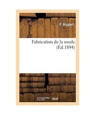 Fabrication de la Soude, P