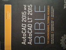 AutoCAD and AutoCAD LT Bible 2015: The Comprehensive Tutorial Resource