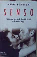 Boneschi SENSO. I COSTUMI SESSUALI DEGLI ITALIANI DAL 1880 A OGGI Mondadori 2000