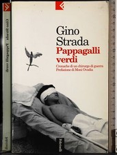 PAPPAGALLI VERDI. GINO STRADA. FELTRINELLI.