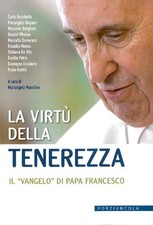 La virtù della tenerezza Il