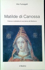 Matilde di Canossa : potenza e