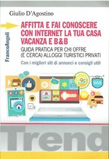 Affitta e fai conoscere con internet la tua casa vacanza e B&B. Guida pratica p