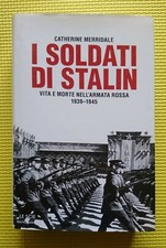 I soldati di Stalin. Vita e morte nell'Armata Rossa 1939-1945 - Mondadori 2007