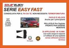 Pellicole Oscuranti Vetri Opel Astra gtc 3 porte dal 2004 al 2011 POST EASY FAST