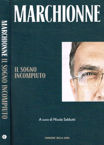 Marchionne sogno - il,