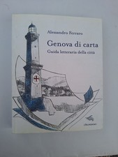 Alessandro Ferraro, Genova di carta. Guida letteraria della città mappa