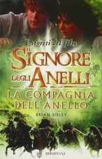 libro Il Signore degli Anelli. La Compagnia dell'Anello. I segreti del film