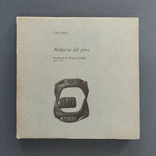 Carlo Belli - Memoria del ferro. Sculture di Franca Ghitti - Scheiwiller, 1979