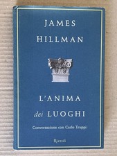 James Hillman - L'ANIMA DEI LUOGHI conversazioni con Carlo Truppi - Rizzoli 2004