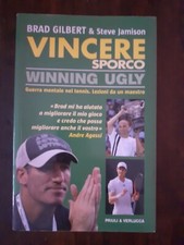 BRAD GILBERT - VINCERE SPORCO - GUERRA MENTALE NEL TENNIS. LEZIONI DA UN MAESTRO