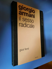 GIUSI FERRE' - GIORGIO ARMANI IL SESSO RADICALE - MARSILIO 2015