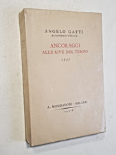 GATTI, Angelo: ANCORAGGI ALLE RIVE DEL TEMPO 1937, Mondadori 1938, critica