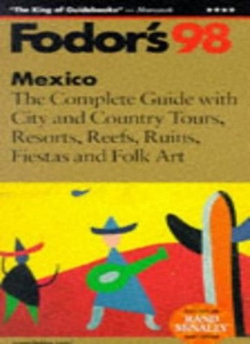 Mexico the complete - '98:, guide