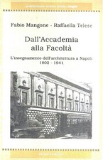 Dall'Accademia alla Facoltà. L'insegnamento dell'architettura a Napoli 1802-1941