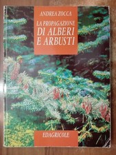 Andrea Zocca LA PROPAGAZIONE DI ALBERI E ARBUSTI manuale Calderini 1999 piante
