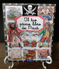 IL TUO PRIMO LIBRO DEI PIRATI [ LARUS 2008 ]