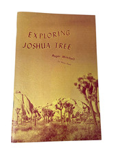 Exploring Joshua Tree by Roger Mitchell (PB, 1986) Trails Wildlife Desert Plants