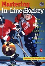 Mastering In-Line Hockey: The Official NIHA Coaching and Strategy Book, Callighe