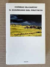 Cormac McCarthy - IL GUARDIANO DEL FRUTTETO - Einaudi Supercoralli 2002 PRIMA ED