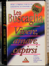 VIVERE, AMARE, CAPIRSI. LEO BUSCAGLIA. MONDADORI. 1ED.