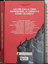 Uscire dalla crisi, riprendere la crescita come? quando?
