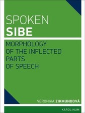 Spoken Sibe : Morphology of the Inflected Parts of Speech, Paperback by Zikmu...