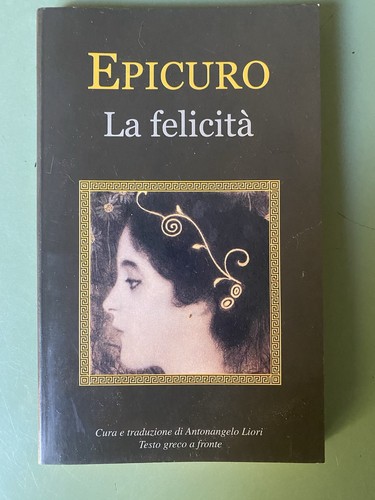 Epicuro felicità - epicuro, la