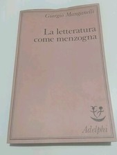 LA LETTERATURA COME MENZOGNA - GIORGIO MANGANELLI - ADELPHI  1985