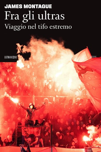 Fra gli ultras viaggio nel - ultras.,