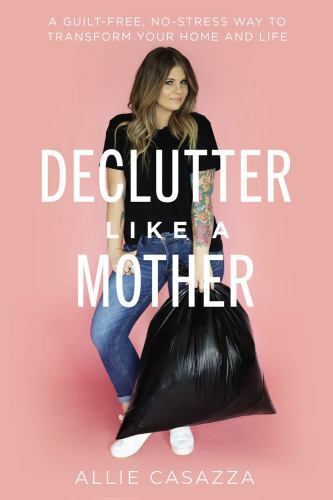 Declutter like mother a - declutter, mother:
