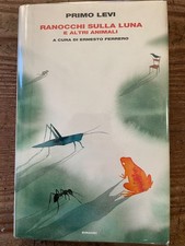 Primo LEVI--RANOCCHI SULLA LUNA  E ALTRI ANIMALI-Supercoralli-EINAUDI-2014 1°ed.