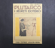 PLUTARCO - I Segreti Esoterici - Jean Mallinger - Atanor Roma 1980 - Ventura