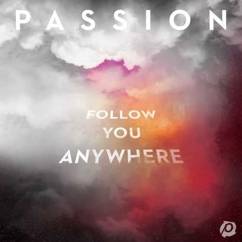 Passion follow you anywhere - follow,
